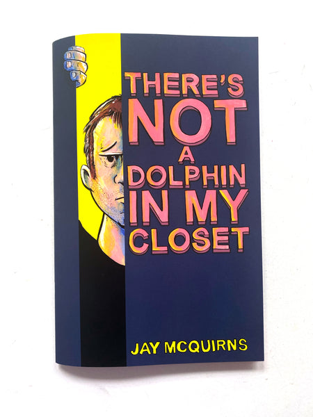 There's Not A Dolphin In My Closet - Issue One